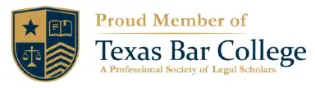 Proud Member of Texas Bar College A Professional Society of Legal Scholars